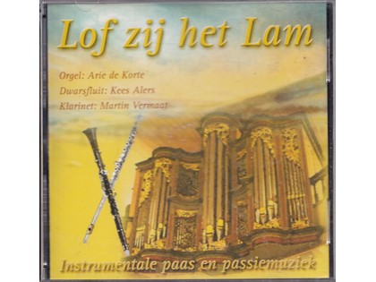 Lof zij het Lam - Arie de Korte, Kees Alers, Martin Vermaat