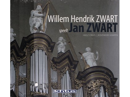 Willem Hendrik Zwart speelt Jan Zwart - Willem Hendrik Zwart speelt werken van Jan Zwart op het Hinsz-orgel van de Bovenkerk te Kampen