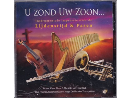U zond Uw Zoon... - Kees Alers, Daniëlle van Laar, Duo Friends, Stephan Qualm, De Gouden Trompetten