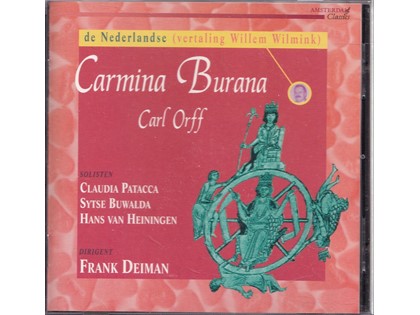 Carmina Burana - Wereldlijke liederen van Carl Orff, in een Nederlandse vertaling van Willem Wilmink - Diverse koren en artiesten o.l.v. Frank Deiman