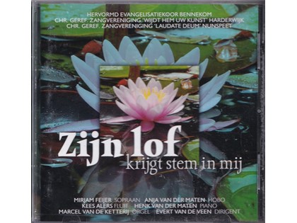 Zijn lof krijgt stem in mij - Diverse koren en artiesten