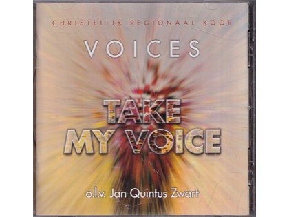 Take my voice - Christelijk Regionaal Koor Voices o.l.v. Jan Quintus Zwart