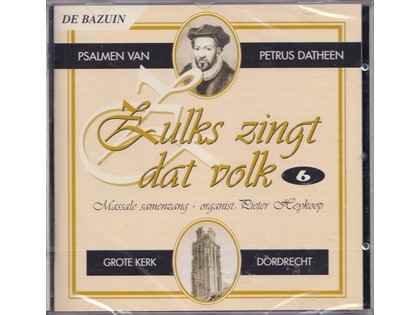 Zulks zingt dat volk 6 - Massale niet-ritmische samenzang   Datheen vanuit de Grote Kerk Dordrecht o.l.v. Pieter Heykoop