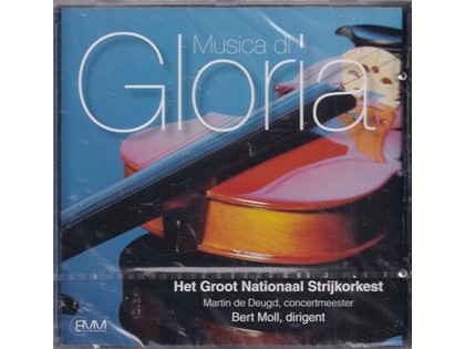 Musica di Gloria - Het Groot Nationaal Strijkorkest o.l.v. Bert Moll