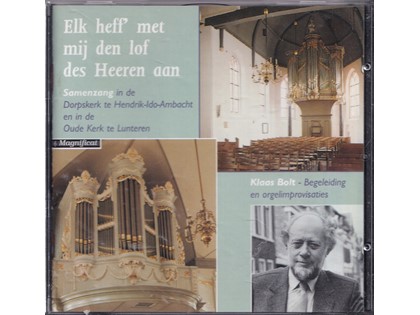 Elk heff met mij den lof des Heeren aan - Ritmische samenzang in de Dorpskerk te Hendrik Ido Ambacht en in de Oude Kerk te Lunteren o.l.v. Klaas Bolt