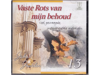 Vaste Rots van mijn behoud, Jubal Juwelen 13 - Diverse artiesten