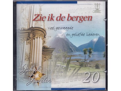 Zie ik de bergen, Jubal Juwelen 20 - Diverse koren en artiesten