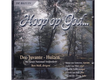 Hoop op God - Deo Juvante Huizen o.l.v. Bert Moll - André van Vliet bespeelt het orgel