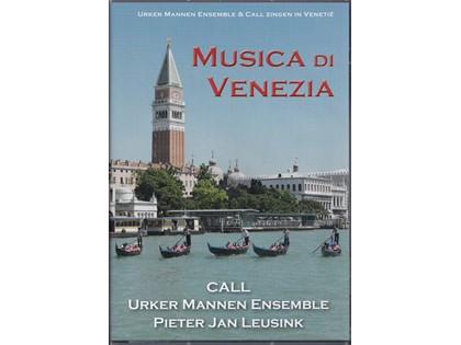 Musica di Venezia DVD - Call en Urker Mannenensemble o.l.v. Pieter Jan Leusink