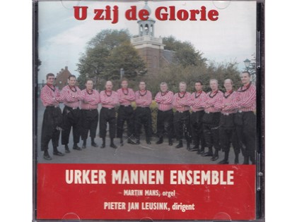 U zij de Glorie - Urker Mannen Ensemble o.l.v. Pieter Jan Leusink