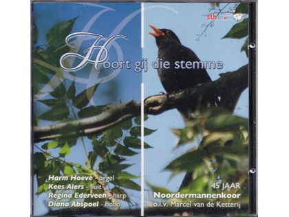 Hoort gij die stemme - 45 jaar Noordermannenkoor o.l.v. Marcel van de Ketterij, Harm Hoeve (orgel)