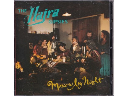 Moscow by night - Diverse componisten - The Hajra Gipsies