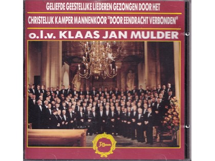 Geliefde geestelijke liederen gezongen door het Christelijk Kamper Mannenkoor "Door Eendracht Verbonden" o.l.v. Klaas Jan Mulder