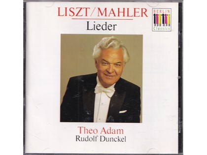 Lieder - Franz Liszt, Gustav Mahler - Theo Adam (bas), Rudolf Dunckel (piano)