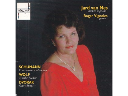 Frauenliebe und -leben, Mörike Lieder, Gipsy Songs - Robert Schumann, Hugo Wolf, Antonin Dvorák - Jard van Nes (mezzosopraan), Roger Vignoles (piano)