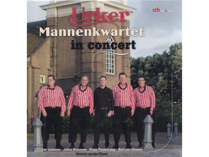 Urker Mannenkwartet in concert - Urker Mannenkwartet, Jan Loosman, Johan Baarssen, Klaas Pasterkamp, Bert van Slooten, Gerwin van der Plaats (begeleiding)