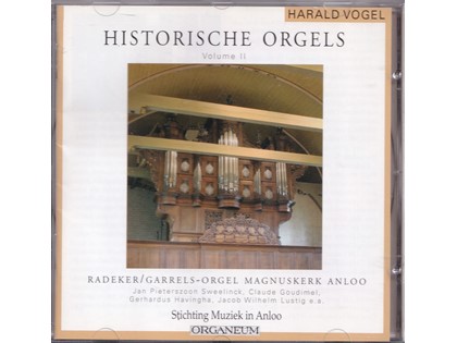 Historische Orgels vol. 2 - Diverse componisten - Harald Vogel bespeelt het Radeker/Garrels-orgel van de Magnuskerk te Anloo