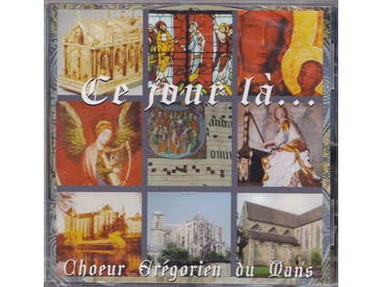Le Jour là... choeur Grégorien du Mans - Enfants de la Maîtrise de la Cathédrale du Mans o.l.v. Philippe Lenoble