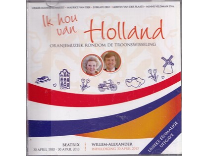 Ik hou van Holland - Oranjemuziek rondom de troonswisseling
