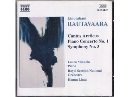 Cantus Arcticus, Piano Concerto No. 1, Symphony no. 3 - Einojuhani Rautavaara - Laura Mikkola (piano), Royal Scottish National Orchestra o.l.v. Hannu Lintu