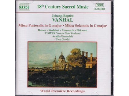 Missa Pastoralis, Missa Solemnis - Johann Baptist Vanhal - James Tibbles (orgel), Tower Voices New Zealand o.l.v. Karen Grylls, Aradia Ensemble o.l.v. Uwe Grodd