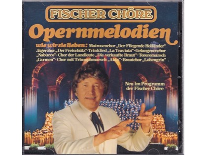 Opernmelodien - Diverse componisten - Fischer Chöre