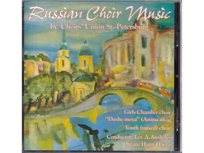 Russian Choir music - Diverse componisten - Choir's Union St. Petersburg o.l.v. Lev A. Ansheles, Harm Hoeve (orgel)