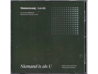 Niemand is als U - Katwijkse Mannenzang vol. 34, vanuit de Nieuwe Kerk te Katwijk aan Zee o.l.v. Bert Noteboom - Marco den Toom bespeelt het orgel