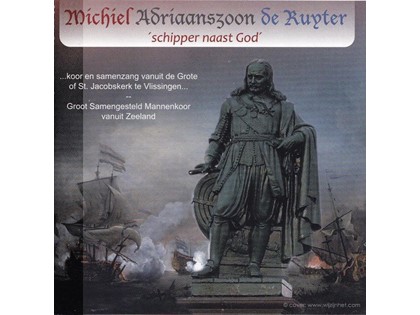  Michiel Adriaanszoon de Ruyter, Schipper naast God - Groot Samengesteld Mannenkoor vanuit Zeeland