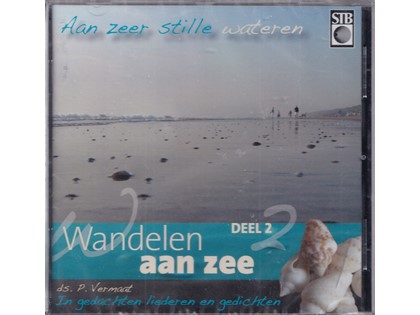 Aan zeer stille wateren - Wandelen aan Zee (deel 2) - ds. P. Vermaat (E.O.) in gedachten, liederen en gedichten.