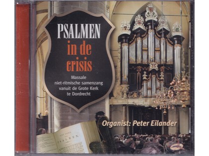 Psalmen in de crisis - Massale niet-ritmische samenzang vanuit de Grote Kerk te Dordrecht o.l.v. Peter Eilander