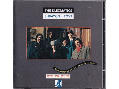 Shvaygn = Toyt - The Klezmatics