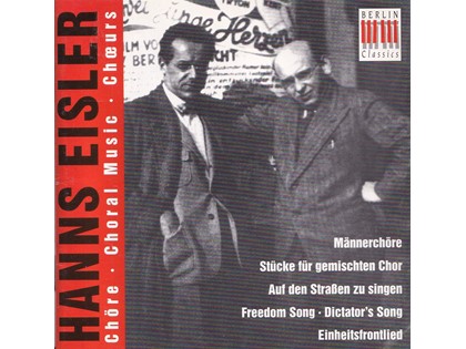 Chöre, Choral Music - Hanns Eisler - Mannerchor des Rundfunkchores Leipzig, Berliner Singakademie en Grosses Rundfunkorchester Berlin o.l.v. Dietrich Knothe