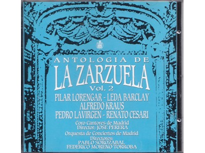 Antologia de la Zarzuela, vol. 2 - Diverse componisten - Coro Cantores de Madrid o.l.v. Jose Perera, Orquesta de Conciertos de Madrid o.l.v. Pablo Sorozabal en Federico Moreno Torroba