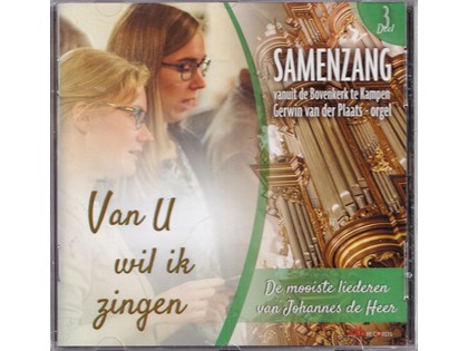 Van U wil ik zingen 3 - Samenzang vanuit de Bovenkerk te Kampen, onder orgelbegeleiding van Gerwin van der Plaats