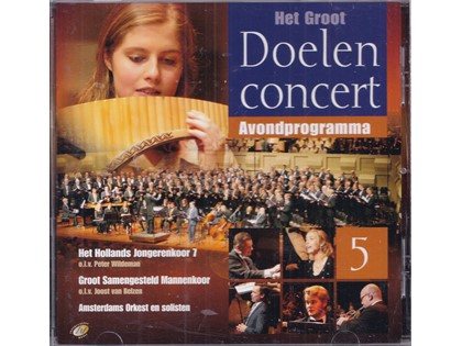 Het Groot Doelenconcert 5 avondprogramma - Het Hollands Jongerenkoor 7 o.l.v. Peter Wildeman, Groot Samengesteld Mannenkoor o.l.v. Joost van Belzen, Amsterdams Orkest o.l.v. Robert Cekov