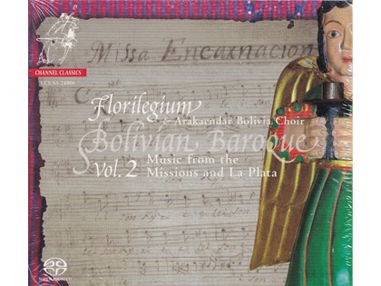 Florilegium, Bolivian Baroque vol. 2, Music from the Missions and La Plata - Diverse componisten - Arakaendar Bolivia Choir