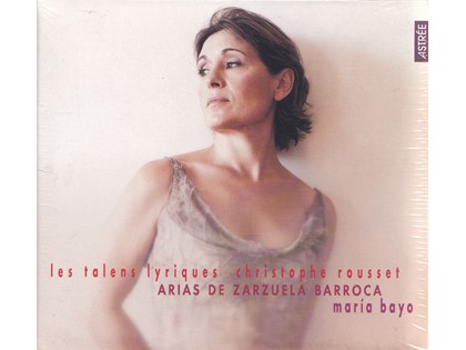 Arias de Zarzuela Barroca Diverse componisten - Maria Bayo (sopraan), Les Talents Lyriques o.l.v. Christophe Rousette