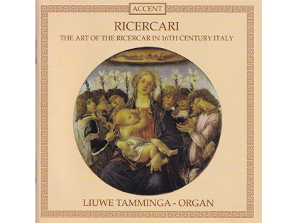Ricercari, The Art of the Ricercar in 16th Century Italy - Diverse componisten - Liuwe Tamminga bespeelt het orgel van de Basilica di San Petronio te Bologna