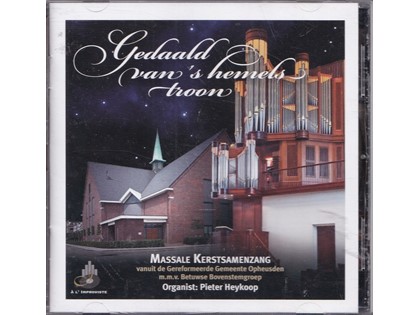 Gedaald van 's hemels troon, kerstsamenzang - Massale kerstsamenzang vanuit de Gereformeerde Gemeente Opheusden m.m.v. Betuwse Bovenstemgroep, Pieter Heykoop (orgel)