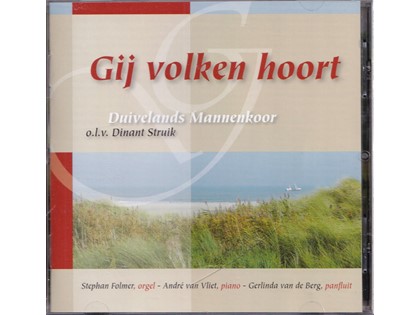 Gij volken hoort - Duivelands Mannenkoor o.l.v. Dinant Struik