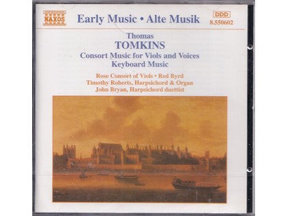 Consort Music for viols and voices, keyboard music - Thomas Tomkins - Rose Consort of Viols o.l.v. Red Byrd, Timothy Roberts (klavecimbel, orgel), John Bryan (klaveciimbel)