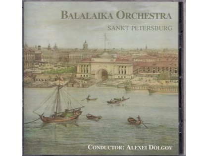 Balalaika Orchestra - Diverse componisten - Orchestra Balalaika o.l.v. Aleksey Dolgov