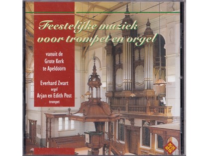 Feestelijke muziek voor trompet en orgel vanuit de Grote Kerk te Apeldoorn - Everhard Zwart (orgel), Arjan en Edith Post (trompet)