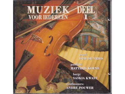 Muziek voor iedereen 1 - Dub de Vries (diverse orgels, zie afbeelding voor details), Matthijs Koene (panfluit), Saskia Kwast (harp), André Pouwer (synthesizer)
