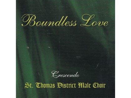 Boundless Love - St. Thomas District Male Choir Crescendo