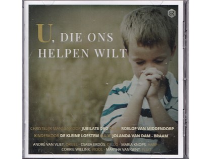 U, die ons helpen wilt - Christelijk Mannenkoor Jubilate Deo o.l.v. Roelof van Middendorp, Kinderkoor De Kleine Lofstem o.l.v. Jolanda van Dam-Braam