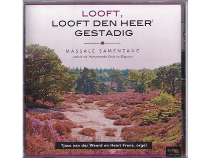 Looft, looft den Heer gestadig - Massale Samenzang vanuit de Hervormde Kerk te Elspeet - Tjaco van der Weerd, Henri Frans (orgel)