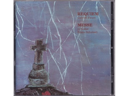 Requiem en Messe in G-dur - Gabriel Faure, Franz Schubert
