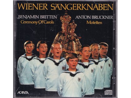 Ceremony of Carols, Motetten - Benjamin Britten, Anton Bruckner - Wiener Sängerknaben o.l.v. Anton Neyder